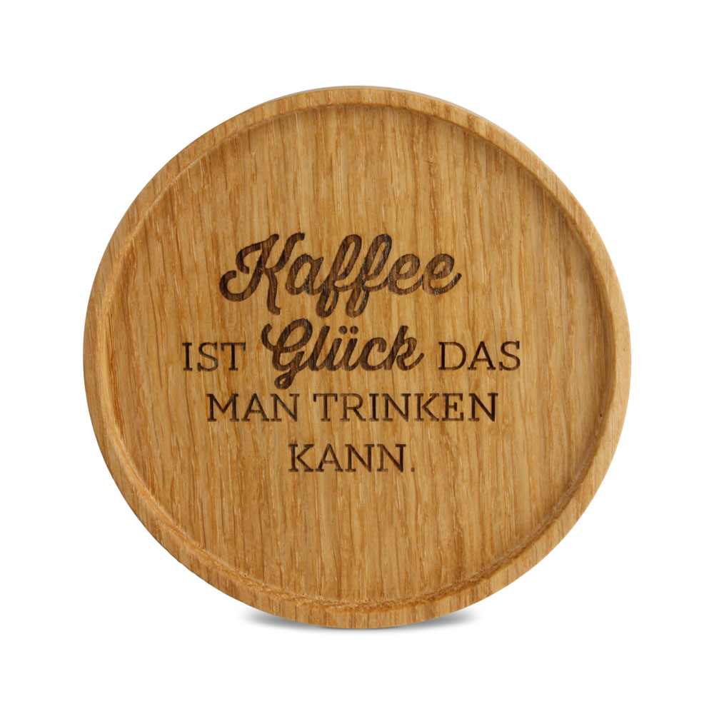Untersetzer "Kaffee ist Glück, das ..." Untersetzer "Kaffee ist Glück, das ..."